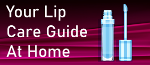 Your-Lip-Care-Guide-At-Home